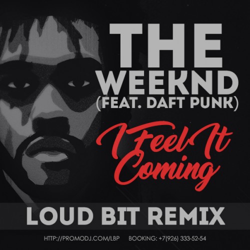 The Weeknd Ft. Daft Punk - I Feel It Coming (Loud Bit Radio Edit).mp3