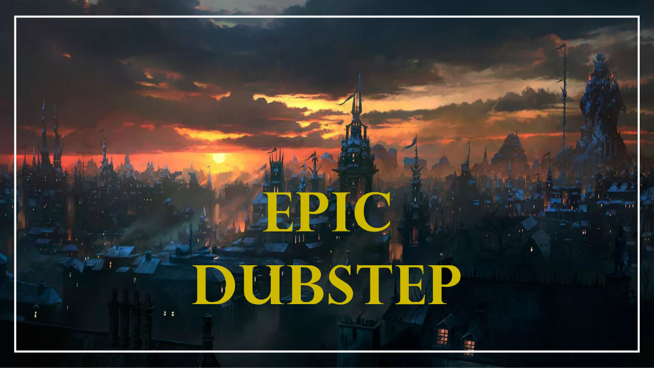 Epic Dubstep - 1