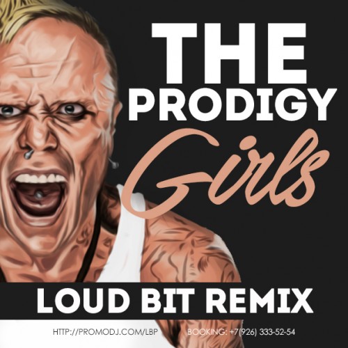 The Prodigy - Girls (Loud Bit Remix) [2017]
