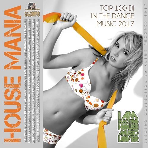 VA - House Mania:Top 100 DJ (2017)