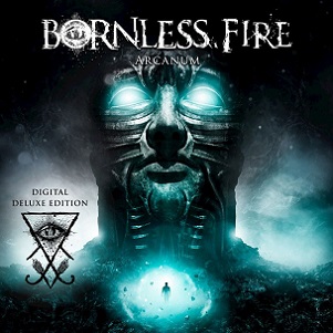 Bornless Fire - Arcanum (Digital Deluxe Edition) (2018)