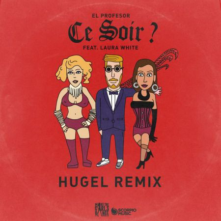 El Profesor feat. Laura White - Ce Soir (Hugel Remix Extended) [2018]