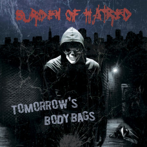 Burden Of Hatred - Tomorrow's Body Bags (2018)